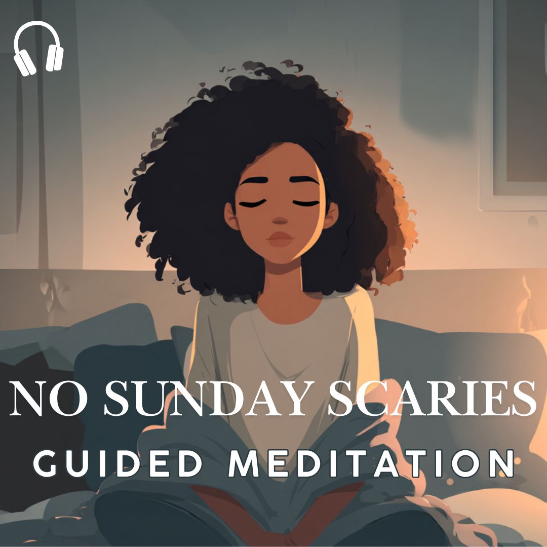 Sunday Scaries Meditation
